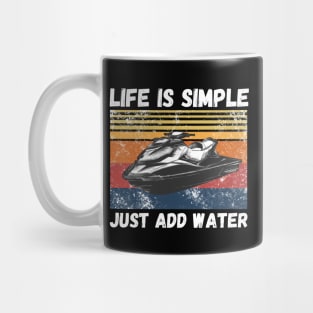 Life is Simple Just Add Water, Funny Jet Ski Lover Vintage Retro Mug